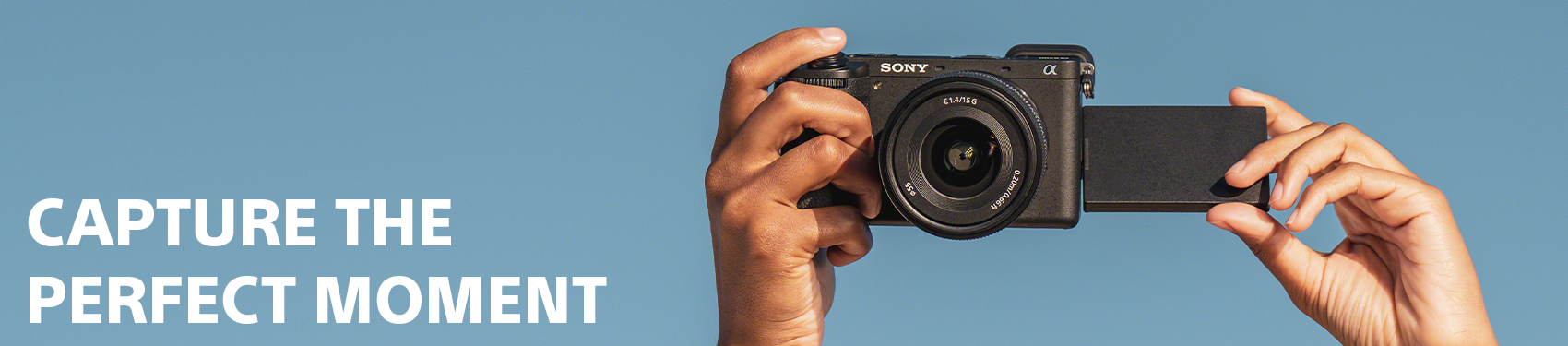 Capture the perfect moment Capture the perfect moment